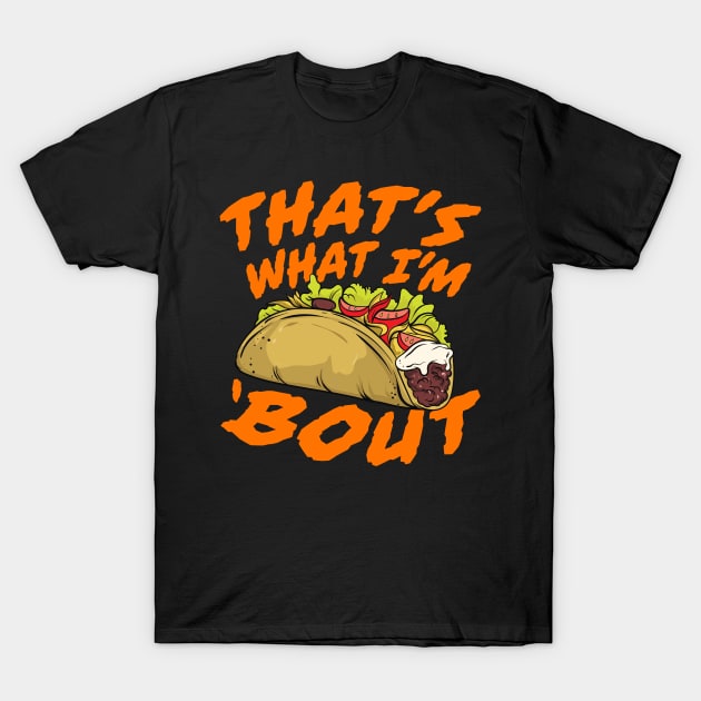 That's What I'm Taco 'Bout - Funny Food T-Shirt by tommartinart